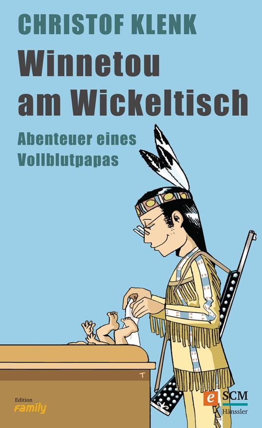 Winnetou am Wickeltisch