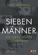 Sieben Männer, die Geschichte schrieben