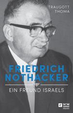 Friedrich Nothacker - Ein Freund Israels