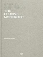 Gabriel Guevrekian: The Elusive Modernist