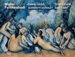 “Don’t think, but look!” (Bilingual edition): A View of Painting over Seven Centuries