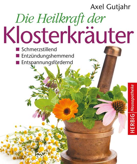 Die Heilkraft der Klosterkräuter