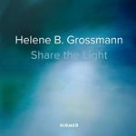 Helene B. Grossmann: Share the Light