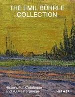 The Emil Bührle Collection: History, Full Catalogue and 70 Masterpieces