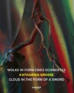 Katharina Grosse (Bilingual edition): Cloud in the Form of a Sword