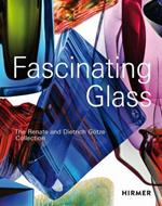 Fascinating Glass: The Renate and Dietrich Goetze Collection