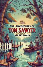 The Adventures Of Tom Sawyer(Illustrated)