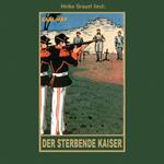 Der sterbende Kaiser - Karl Mays Gesammelte Werke, Band 55 (Ungekürzt)