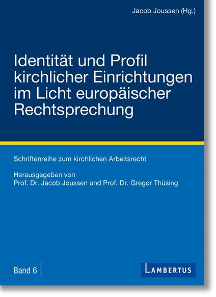 Identität und Profil kirchlicher Einrichtungen im Licht europäischer Rechtsprechung