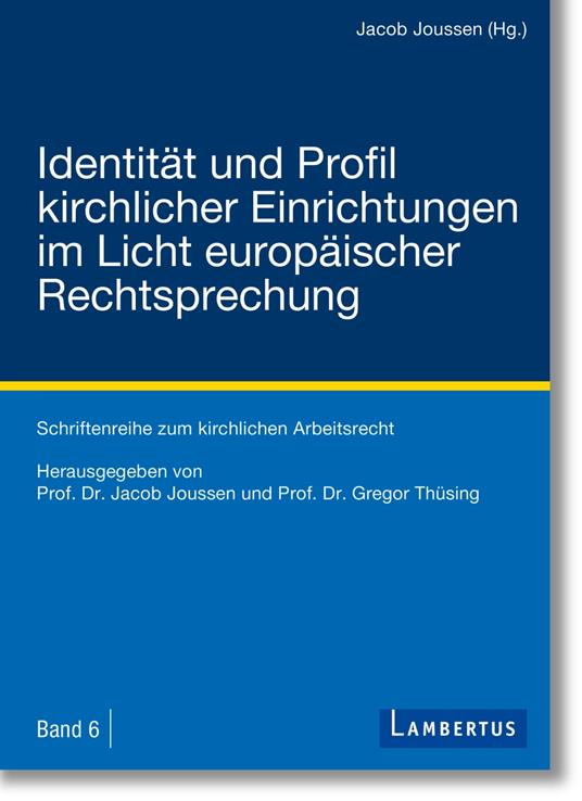 Identität und Profil kirchlicher Einrichtungen im Licht europäischer Rechtsprechung