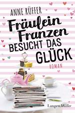 Fräulein Franzen besucht das Glück