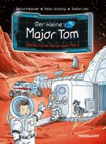 Der kleine Major Tom. Band 5. Gefährliche Reise zum Mars