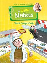 Der kleine Medicus. Band 5. Tatort Burger-Bude