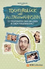 Töchterglück und Alltagswahnsinn