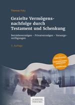 Gezielte Vermögensnachfolge durch Testament und Schenkung