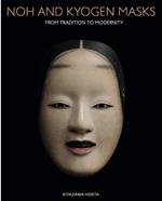 Noh and Kyogen Masks: Tradition and Modernity in the Art of Kitazawa Hideta