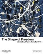 The Shape of Freedom: International Abstraction after 1945