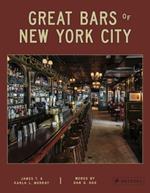 Great Bars of New York City: 30 of Manhattan's Favorite Storied Drinking Establishments