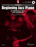 Beginning Jazz Piano 1: An Introduction to Swing, Blues, Latin and Funk Part 1: Everything You Need to Get Started