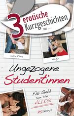 3 erotische Kurzgeschichten aus: 