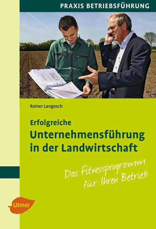 Erfolgreiche Unternehmensführung in der Landwirtschaft