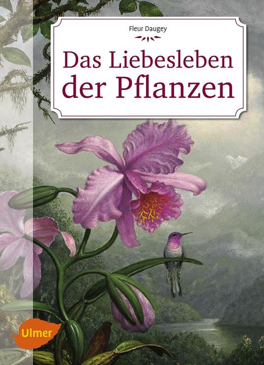 Das Liebesleben der Pflanzen