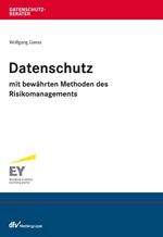 Datenschutz mit bewährten Methoden des Risikomanagements