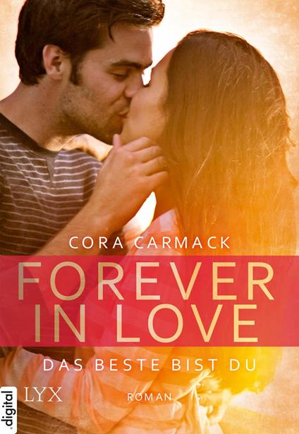 Forever in Love - Das Beste bist du - Cora Carmack,Nele Junghanns - ebook