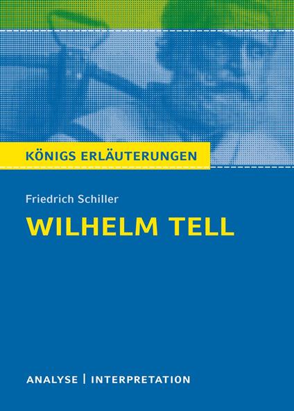 Willhelm Tell. Königs Erläuterungen.