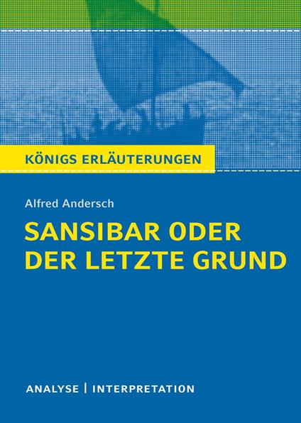 Sansibar oder der letzte Grund. Königs Erläuterungen.