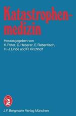 Katastrophenmedizin: 1. Tagung der Deutschen Gesellschaft für Katastrophenmedizin e.V. in München am 1. und 2. Juli 1982