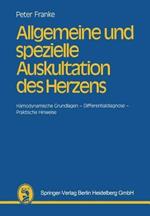 Allgemeine und spezielle Auskultation des Herzens: Hämodynamische Grundlagen — Differentialdiagnose — Praktische Hinweise