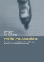 Mobilität von Jugendlichen: Psychologische, soziologische und umweltbezogene Ergebnisse und Gestaltungsempfehlungen