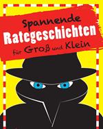 Spannende Rategeschichten für Groß und Klein