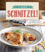 I love Schnitzel