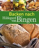 Backen nach Hildegard von Bingen