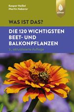 Was ist das? Die 120 wichtigsten Beet- und Balkonpflanzen