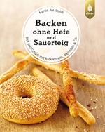 Backen ohne Hefe und Sauerteig