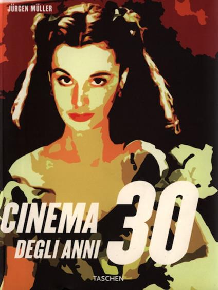 Il cinema degli anni '30. Ediz. illustrata - Jürgen Müller - copertina