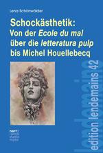 Schockästhetik: Von der Ecole du mal über die letteratura pulp bis Michel Houellebecq