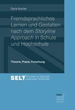 Fremdsprachliches Lernen und Gestalten nach dem Storyline Approach in Schule und Hochschule