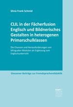 CLIL in der Fächerfusion Englisch und Bildnerisches Gestalten in heterogenen Primarschulklassen