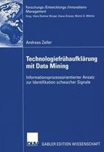 Technologiefrühaufklärung mit Data Mining: Informationsprozessorientierter Ansatz zur Identifikation schwacher Signale