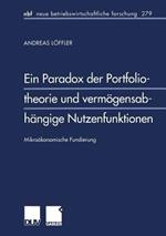 Ein Paradox der Portfoliotheorie und vermögensabhängige Nutzenfunktionen: Mikroökonomische Fundierung