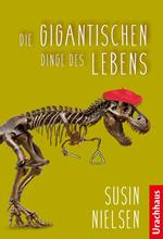 Die gigantischen Dinge des Lebens