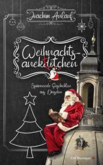 Weihnachtsanektötchen – Spannende Geschichten aus Dresden