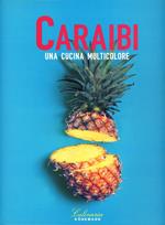 Caraibi. Una cucina multicolore. Ediz. illustrata