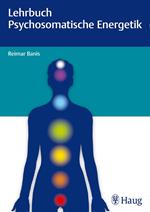 Lehrbuch Psychosomatische Energetik