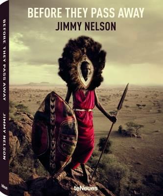 Before they pass away. Ediz. illustrata - Jimmy Nelson - copertina