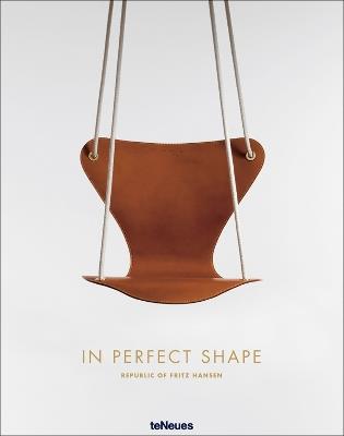 In perfect shape. Republic of Fritz Hansen. Ediz. illustrata - copertina